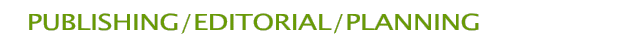    PUBLISHING/EDITORIAL/PLANNING                    